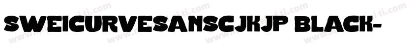 sweicurvesanscjkjp black字体转换